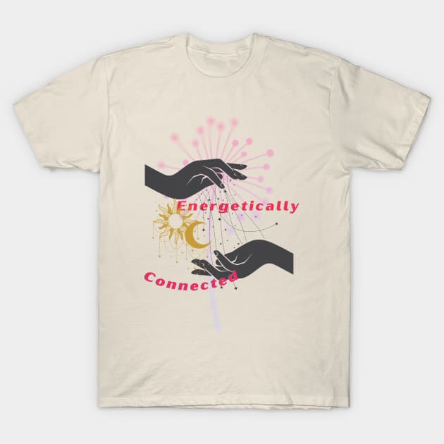 Energetically Connected T-Shirt by CreativeCharm